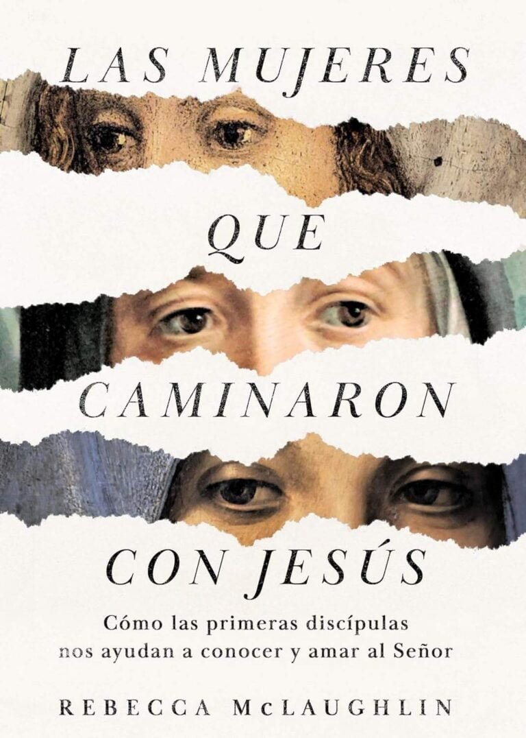 Las mujeres que caminaron con Jesús Rebecca McLaughlin