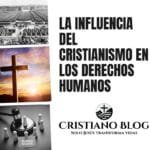 Influencia del cristianismo en los derechos humanos